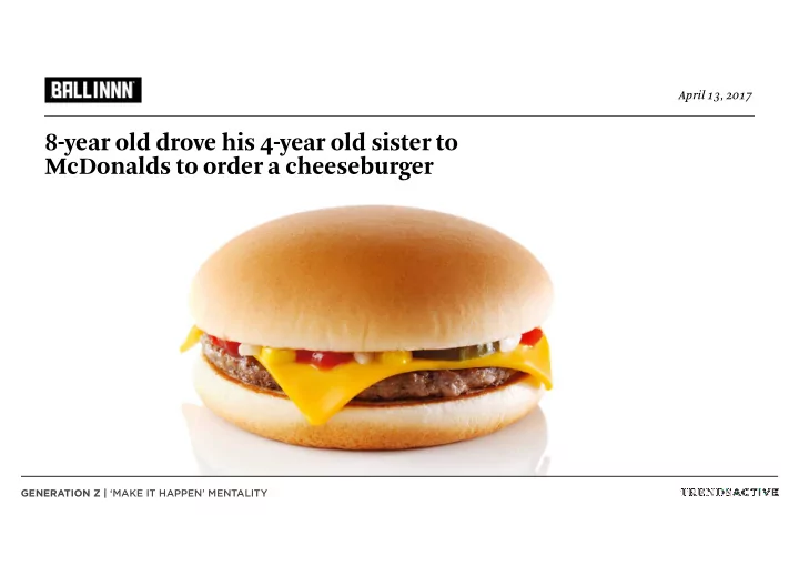 8 year old drove his 4 year old sister to mcdonalds to