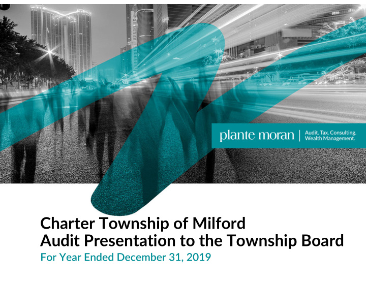 charter township of milford audit presentation to the