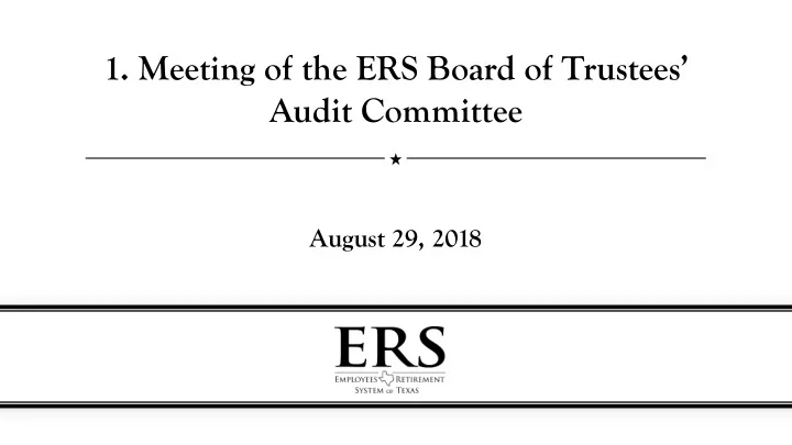 1 meeting of the ers board of trustees audit committee