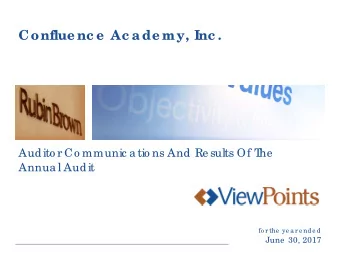 Conflue nc e  Ac ade my, Inc .  Audito r Co mmunic a tio ns And Re sults Of T  he  Annua l Audit