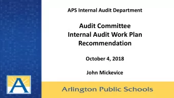 Audit Committee  Internal Audit Work Plan  Recommendation  October 4, 2018  John Mickevice