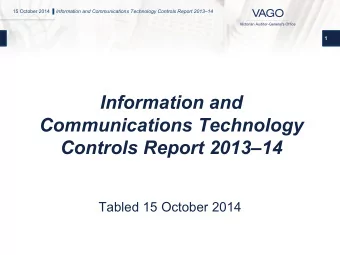 Information and  Communications Technology  Controls Report 201314  Tabled 15 October 2014 15