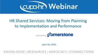 HR Shared Services: Moving from Planning  to Implementation and Performance  Sponsored by  April