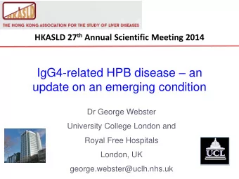 update on an emerging condition  Dr George Webster  University College London and  Royal Free