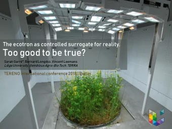 Too good to be true?  Sarah Garr*, Bernard Longdoz, Vincent Leemans  Lige University, Gembloux