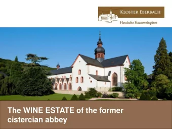 The WINE ESTATE of the former  cistercian abbey  The foundation    Founded 1136 by St. Bernard