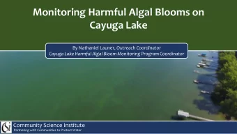 Cayuga Lake By Nathaniel Launer, Outreach Coordinator  Cayuga Lake Harmful Algal Bloom Monitoring