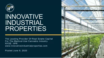 INNOVATIVE  INDUSTRIAL  PROPERTIES  The Leading Provider Of Real Estate Capital  For The