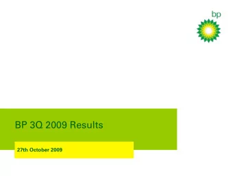 BP 3Q 2009 Results  27th October 2009  Fergus MacLeod  Head of Investor Relations  Cautionary