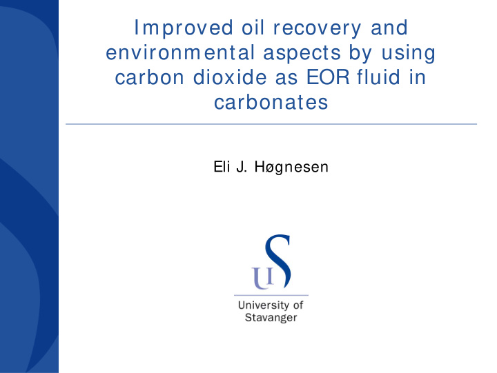 improved oil recovery and environmental aspects by using