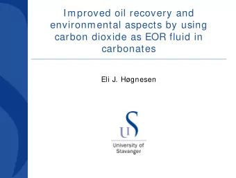 Improved oil recovery and  environmental aspects by using  carbon dioxide as EOR fluid in