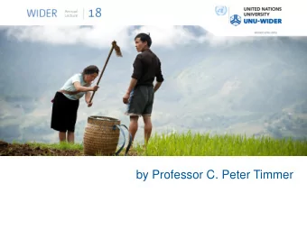 by Professor C. Peter Timmer  Welcome  David M. Malone  Under-Secretary-General of the UN/ Rector