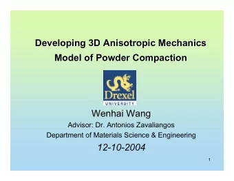 Developing 3D Anisotropic Mechanics  Developing 3D Anisotropic Mechanics  Model of Powder
