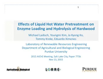 Effects of Liquid Hot Water Pretreatment on Enzyme Loading and Hydrolysis of Hardwood Michael