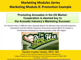 Marketing Modules Series  Marketing Module 8: Promotion Example  Promoting Avocados in the US