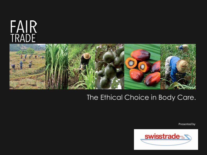 the ethical choice in body care