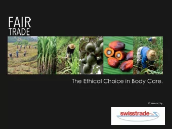 The Ethical Choice in Body Care.  Presented by  MOTIVATION / CONCEPT / POSITIONING / FORMULA /