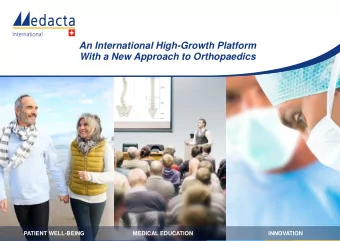 An International High-Growth Platform  With a New Approach to Orthopaedics  PATIENT WELL-BEING