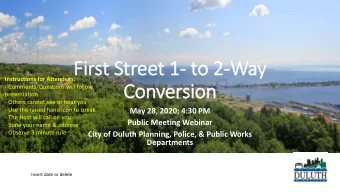 First  t St  Street 1  t 1- to  to 2  2-Wa  Way  Instructions for Attendees:  Conversi  sion  on  -
