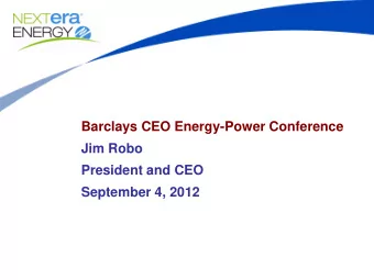 Barclays CEO Energy-Power Conference  Jim Robo  President and CEO  September 4, 2012  Cautionary