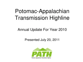 Potomac-Appalachian  Transmission Highline  Annual Update For Year 2010  Presented July 20, 2011