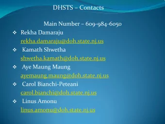 DHSTS  Contacts  Main Number  609-984-6050  Rekha Damaraju  rekha.damaraju@doh.state.nj.us