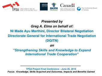 Presented by  Greg A. Elms on behalf of:  Ni Made Ayu Marthini, Director Bilateral Negotiation