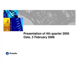 Presentation of 4th quarter 2005  Oslo, 3 February 2006  Agenda  The quarter in brief
