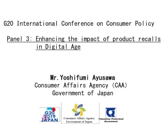 G20 International Conference on Consumer Policy  Panel 3: Enhancing the impact of product recalls