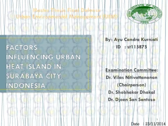 Master Thesis Final Defense Urban Environmental Management (UEM)  By  : Ayu Candra Kurniati  ID :