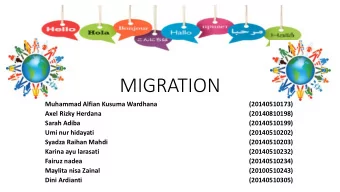 MIGRATION  Muhammad Alfian Kusuma Wardhana  (20140510173)  Axel Rizky Herdana  (20140810198)  Sarah