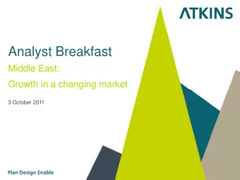 Analyst Breakfast  Middle East:  Growth in a changing market  3 October 2011  Uwe Krueger  Chief
