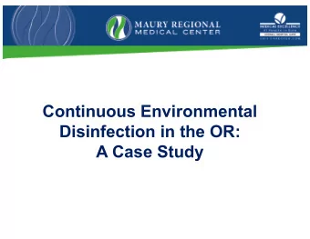 Continuous Environmental  Disinfection in the OR:  A Case Study  Objectives  Discuss our TJR SSI