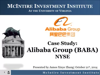 Alibaba Group (BABA)  NYSE Presented by James Xinye Zhang| October 21 st , 2014  1  M c I n t i r e