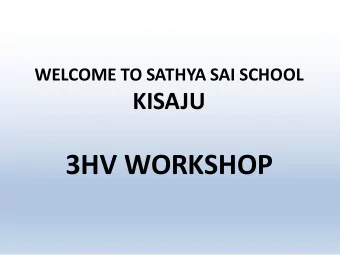 3HV WORKSHOP  Sri Sathya Sai Baba  SATHYA SAI EDUCATION ON HUMAN  VALUES (SSEHV) PROGRAMME FOUNDER