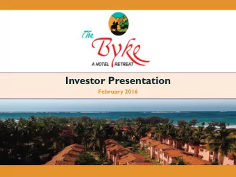 Investor Presentation  February 2016  Safe Harbour  This presentation and the accompanying slides