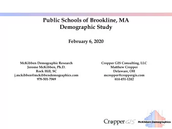 Public Schools of Brookline, MA  Demographic Study  February 6, 2020  McKibben Demographic Research