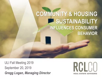 COMMUNITY &amp; HOUSING  SUSTAINABILITY  INFLUENCES CONSUMER  BEHAVIOR  ULI Fall Meeting 2019