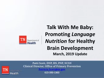 Talk With Me Baby: Promoting Language Nutrition for Healthy  Brain Development  March, 2019 Update