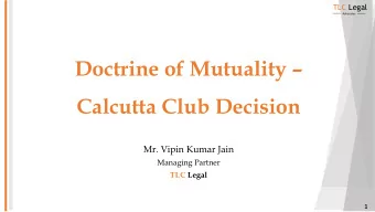 Doctrine of Mutuality   Calcutta Club Decision  Mr. Vipin Kumar Jain  Managing Partner  TLC