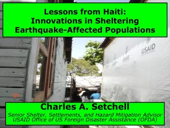 Lessons from Haiti:  Innovations in Sheltering  Earthquake-Affected Populations  Charles A.