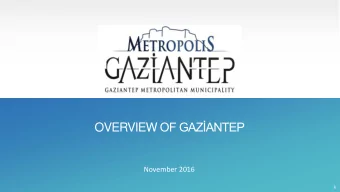OVERVIEW OF GAZANTEP  November 2016  1  2  3  GAZANTEP: AN ANCIENT ANATOLIAN CITY