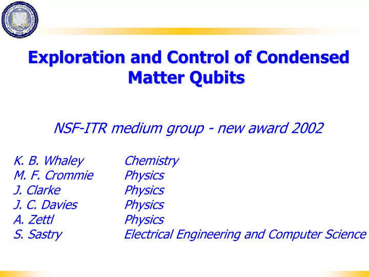 exploration and control of condensed exploration and