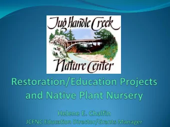 MISSION  Jug Handle Creek Nature Center is a  federally recognized non-profit Nature  Education