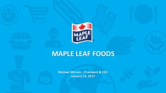MAPLE LEAF FOODS Michael McCain  President &amp; CEO  January 24, 2017  2  Forward Looking
