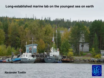 Long-established marine lab on the youngest sea on earth  Alexander Tzetlin  The White Sea Square :