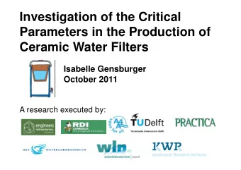 Investigation of the Critical  Parameters in the Production of  Ceramic Water Filters  Isabelle