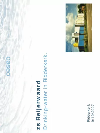 zs Reijerw aard  Ridderkerk  9/ 19/ 2007  History 1 9 0 6  - The start of the water company. 1 9 2