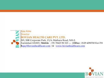 Ajay Koka  Director  BOVIAN HEALTH CARE PVT. LTD.  501, SSR Corporate Park, 13/6, Mathura Road,
