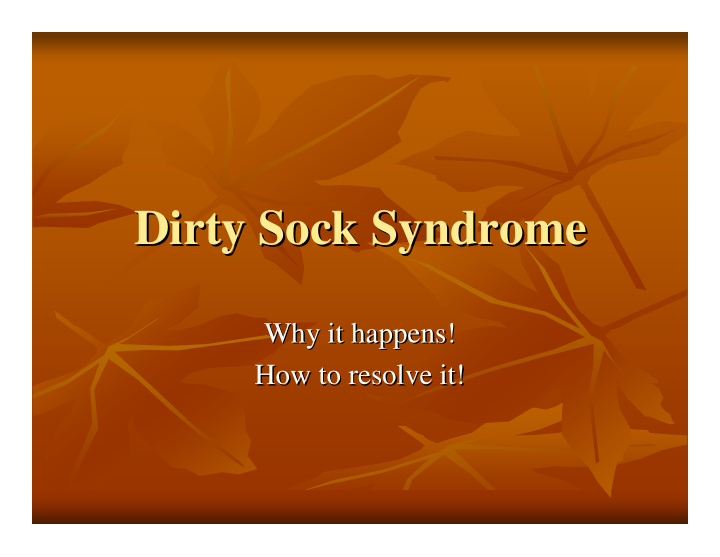 dirty sock syndrome dirty sock syndrome